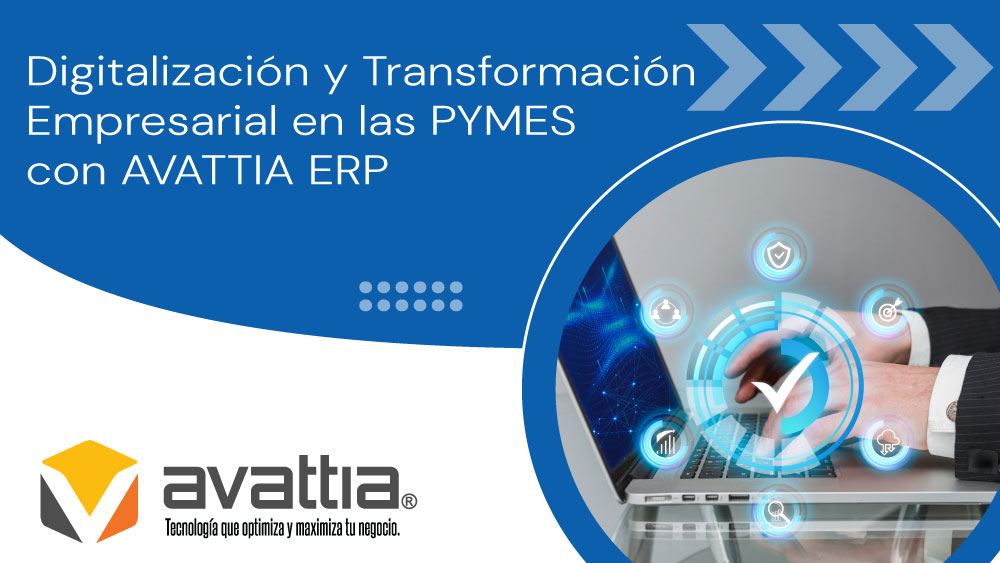 Digitalización y Transformación Empresarial en las PYMES con AVATTIA ERP